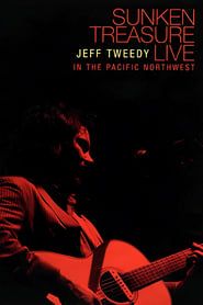 Jeff Tweedy: Sunken Treasure - Live in the Pacific Northwest (2006)