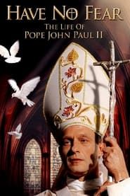 Image Have No Fear: The Life of Pope John Paul II 2006