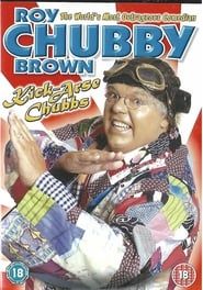 Roy Chubby Brown: Kick-Arse Chubbs series tv
