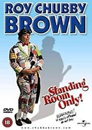 Roy Chubby Brown: Standing Room Only (2002)
