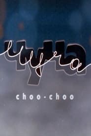 Choo-Choo series tv