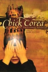 Chick Corea: The Ultimate Adventure Live In Barcelona 2007 (2012)