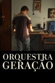 Orquestra Geração 2011 streaming