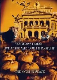 Tangerine Dream - One Night in Space - Live at the Alte Oper Frankfurt series tv