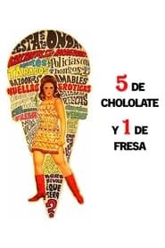 5 de chocolate y 1 de fresa (1968)