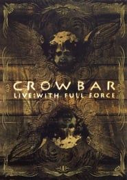 Crowbar: Live - With Full Force series tv