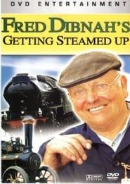 Image Fred Dibnah's Getting Steamed Up