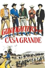 Gunfighters of Casa Grande 1964 streaming