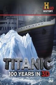 Titanic: 100 Years in 3D series tv
