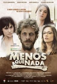 Menos que Nada (2012)