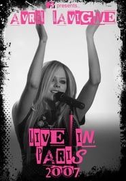 Avril Lavigne: MTV Live in Paris 2007 series tv