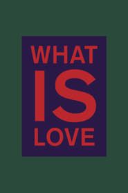 What is Love series tv