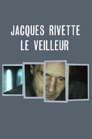 Jacques Rivette, the Watchman-hd