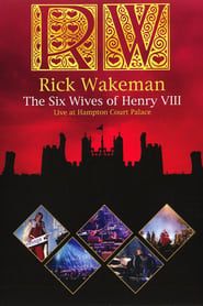 Rick Wakeman: The Six Wives Of Henry VIII (2009)