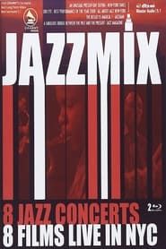 Jazz Mix - 8 Jazz Concerts Live in NYC series tv