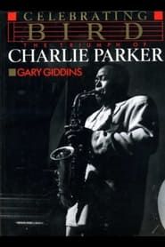 Celebrating Bird: The Triumph of Charlie Parker 1989 streaming