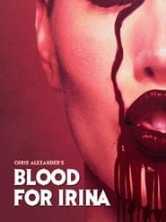 Blood for Irina (2012)