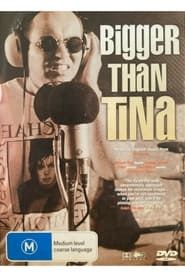Bigger Than Tina (1999)