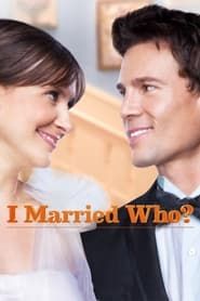 I Married Who? series tv
