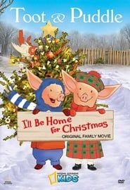 Toot & Puddle: I'll Be Home for Christmas series tv