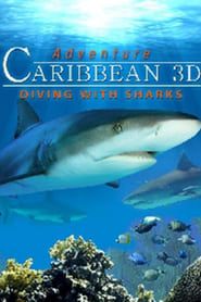 Adventure Caribbean 3D: Diving With Sharks series tv