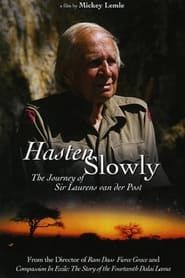 Hasten Slowly: The Journey of Sir Laurens van der Post series tv