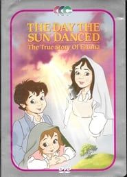 The Day the Sun Danced: The True Story of Fatima-hd