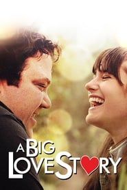 A BIG Love Story 2012 streaming