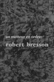watch Un metteur en ordre: Robert Bresson