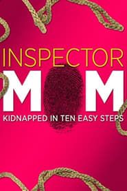 Inspector Mom: Kidnapped in Ten Easy Steps series tv