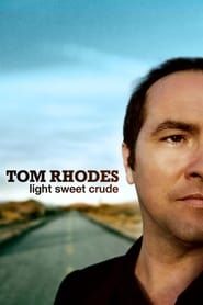 Tom Rhodes: Light, Sweet, Crude series tv