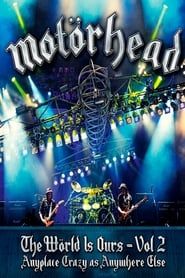 Motörhead : The Wörld Is Ours, Vol 2 - Anyplace Crazy as Anywhere Else series tv