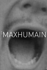 Maxhumain series tv