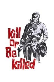 Kill or Be Killed 1966 streaming