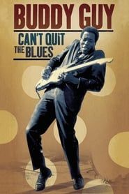 Buddy Guy Can't Quit The Blues (2006)