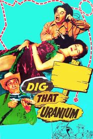 Dig That Uranium series tv