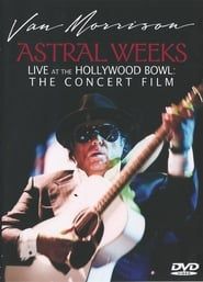 Van Morrison - Astral Weeks Live at the Hollywood Bowl: The Concert Film series tv
