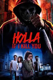 watch Holla If I Kill You