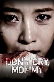 Affiche de Don't cry, Mommy