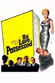 watch By Love Possessed