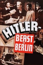 Hitler - Beast of Berlin 1939 streaming