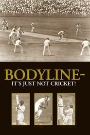 Bodyline - It's Just Not Cricket-hd