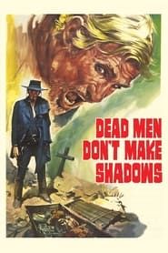 Dead Men Don't Make Shadows series tv