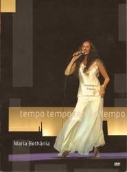 Maria Bethânia: Tempo Tempo Tempo Tempo series tv