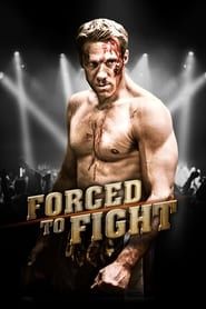 Forced To Fight 2011 streaming