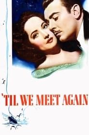 'Til We Meet Again 1940 streaming