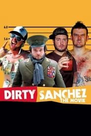 Affiche de Dirty Sanchez: The Movie
