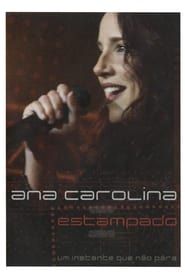 Ana Carolina: Estampado - Um Instante Que Não Pára (2004)
