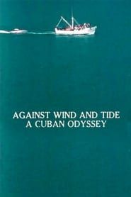 Against Wind and Tide: A Cuban Odyssey (1981)