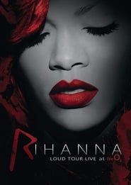 Rihanna: Loud Tour Live At The O2 series tv